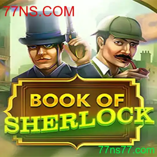 Descubra o Fascinante Jogo BookOfSherlock com 77NS.COM